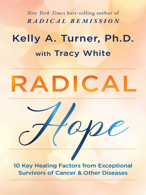 Title details for Radical Hope by Kelly A. Turner, PhD - Available